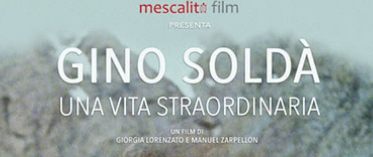 Gino Soldà. Una vita straordinaria